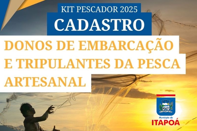 Prefeitura, por meio da Secretaria de Agricultura e Pesca, fará o cadastro dos pescadores para recebimento do kit pescador 2025