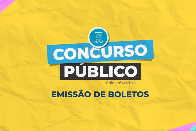 Prefeitura de Itapoá divulga novo prazo para emissão de boletos do Concurso Público nº 042/2025
