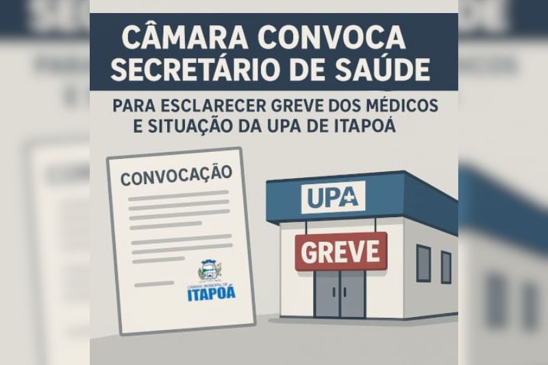 Câmara convoca Secretário de Saúde para esclarecer crise na UPA de Itapoá