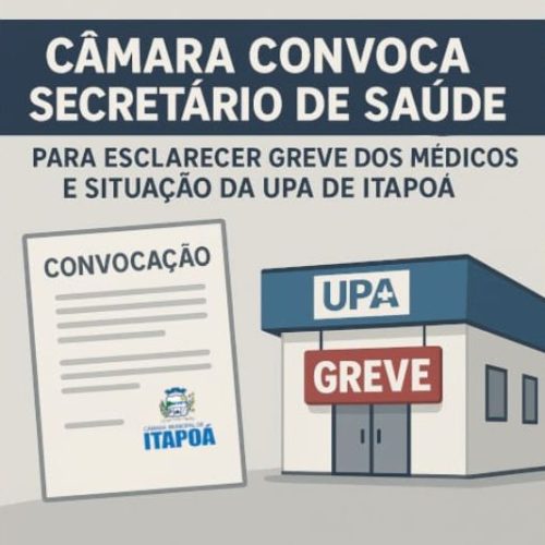 Câmara convoca Secretário de Saúde para esclarecer crise na UPA de Itapoá