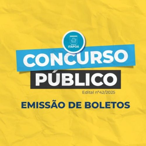 Prefeitura de Itapoá divulga novo prazo para emissão de boletos do Concurso Público nº 042/2025